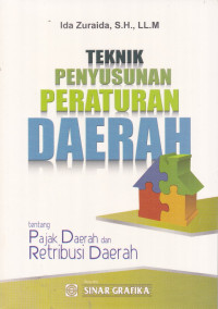 Teknik Penyusunan Peraturan Daerah: tentang Pajak Daerah dan Retribusi Daerah