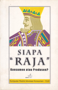 Siapa Raja Konsumen atau Produsen?