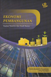 Ekonomi Pembangunan: Kajian Teoritis dan Studi Kasus