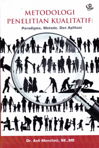 Metodologi Penelitian Kualitatif: Paradigma, Metode, dan Aplikasi