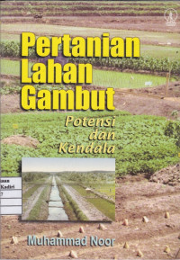 Pertanian Lahan Gambut Potensi dan Kendala