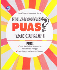 Pelanggan Puas? Tak Cukup!