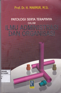 Patologi Serta Terapinya dalam Ilmu Administrasi dan Organisasi