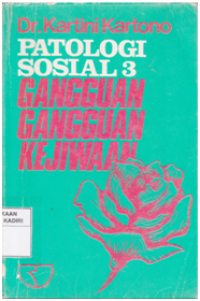 Patologi sosial 3: Gangguan - Ganguan Kejiwaan