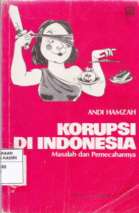 Korupsi Di Indonesia: Masalah Dan Pemecahannya