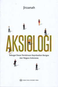 Aksiologi Sebagai Dasar Pembinaan Kepribadian Bangsa dan Negara Indonesia