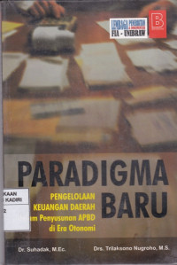 Paradigma Baru Pengelolaan Keuangan Daerah Dalam Penyusunan APBD di Era Otonomi