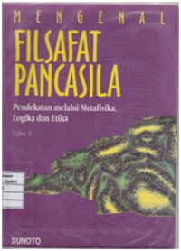 Mengenal Filsafat Pancasila: Pendekatan melalui Metafisika, Logika dan Etika