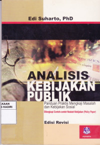 Analisis Kebijakan Publik : Panduan Praktis Mengkaji Masalah dan Kebijakan Sosial