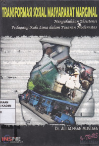 Transformasi Sosial Masyarakat Marginal : Mengukuhkan Eksistensi Pedagang Kaki Lima Dalam Pusaran Modernitas