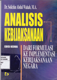 Analisis Kebijaksanaan : Dari Formulasi Ke Implementasi Kebijaksanaan Negara