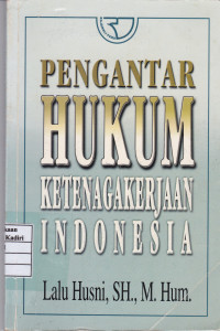 Pengantar Hukum Ketenagakerjaan Indonesia