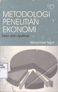 Metodologi Penelitian Ekonomi: teori dan aplikasi