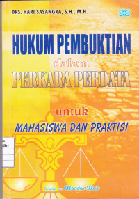 Hukum Pembuktian dalam Perkara Perdata: untuk Mahasiswa dan Praktisi
