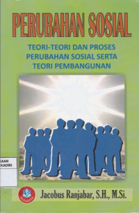 Perubahan Sosial: Teori-teori dan proses perubahan sosial serta teori pembangunan