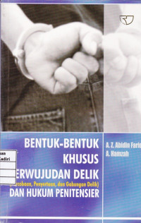 Bentuk - Bentuk Khusus Perwujudan Delik Percobaan, (Penyertaan dan Gabungan Delik dan Hukum Penitensier)