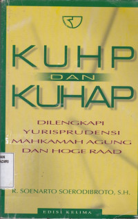 KUHP dan KUHAP Dilengkapi Yurisprudensi Mahkamah Agung dan Hoge Raad