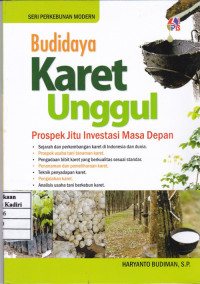 Budidaya Karet Unggul : Prospek Jitu Investasi Masa Depan