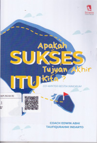 Apakah Sukses Itu Tujuan Akhir Kita