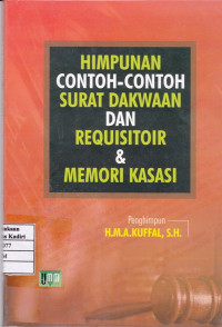 Himpunan Contoh-Contoh Surat Dakwaan dan Requisitoir dan Memori Kasasi