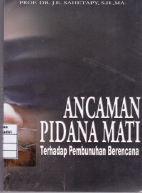 Ancaman Pidana Mati Terhadap Pembunuhan Berencana