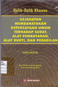 Delik-Delik Khusus Kejahatan Membahayakan Kepercayaan Umum Terhadap Surat, Alat Pembayaran, Alat Bukti dan Peradilan