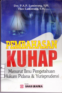 Pembahasan KUHAP Menurut Ilmu Pengetahuan Hukum Pidanan & Yurisprudasi