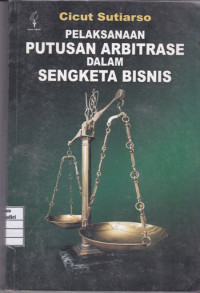 Pelaksanaan Putusan Arbitrase Dalam Sengketa Bisnis