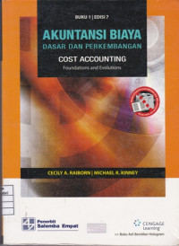 Akuntansi Biaya: Dasar dan Perkembangan Cost Accounting Fundations Dan Evolutions buku 1