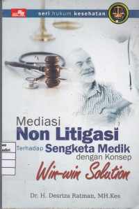Mediasi Non Litigasi Terhadap Sengketa Medik Dengan Konsep Win-Win Solution