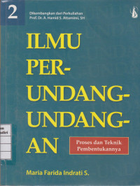 Ilmu Perundang-Undangan: Proses tehnik dan Pembentukanya 2