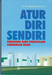 Atur Diri Sendiri: Paradikma Baru Pengelolaan Lingkungan Hidup