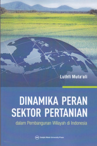 Dinamika Peran Sektor Pertanian dalam Pembangunan Wilayah di Indonsia