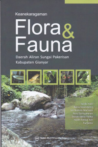 Keanekaragaman Flora dan Fauna: Daerah Aliran Sungai Pakerisan Kabupaten Gianyar