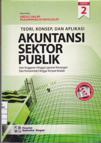 Teori, Konsep, dan Aplikasi Akuntansi Sektor Publik: dari anggaran hingga laporan keuangan - dari pemerintah hingga tempat ibadah