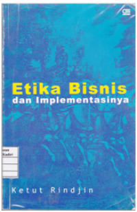 Etika Bisnis dan Implementasinya