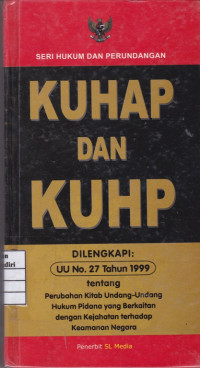 Seri Hukum dan Perundangan KUHAP dan KUHP dilengkapi : uu No.27 Tahun 1999 tentang perubahan Kitab Undang-Undang Hukum Pidana yang Berkaitan dengan Kejahatan terhadap Keamanan Negara