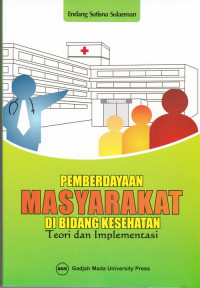 Pemberdayaan Masyarakat di Bidang Kesehatan : Teori dan Implementasi