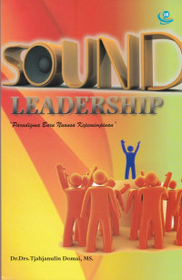 Sound Leadership : Paradigma Baru Nuansa Kepemimpinan