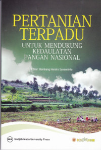 Pertanian Terpadu untuk Mendukung Kedaulatan Pangan Nasional