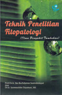Teknik Penelitian Fitopatologi (Ilmu Penyakit Tumbuhan)