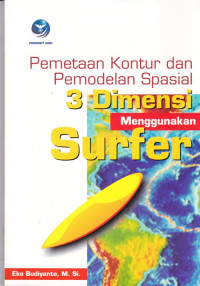 Pemetaan Kontur dan Pemodelan Spasial 3 Dimensi Menggunakan Surfer