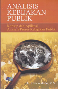 Analisis Kebijakan Publik: Konsep dan Aplikasi Analisis Proses Kebijakan Publik