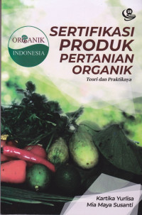 Sertifikasi Produk Pertanian Organik: Teori dan Praktiknya