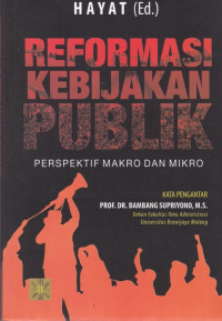 Reformasi Kebijakan Publik: Perspektif Makro dan Mikro