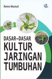 Dasar - dasar Kultur Jaringan Tumbuhan