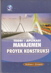Teori - Aplikasi Manajemen Proyek Konstruksi