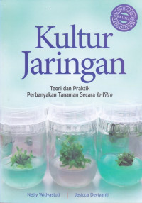 Kultur Jaringan, Teori Dan Praktis Perbanyak Tanaman Secara In-Vitro