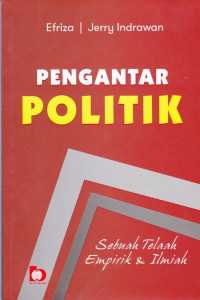 Pengantar Politik: Sebuah Telaah Empirik dan Ilmiah
