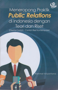 Meneropong Praktik Public Relations Di Indonesia dengan Teori dan Riset (Disertai Contoh- Contoh Riset Kontemporer)